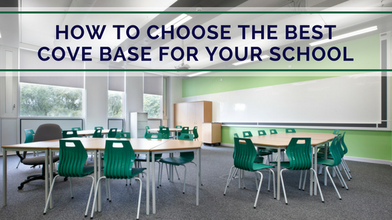 How to Choose the Best Cove Base for Your School.png