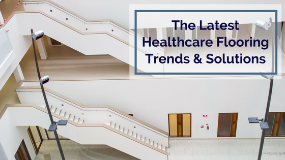 The Latest Healthcare Flooring Trends and Solutions.png