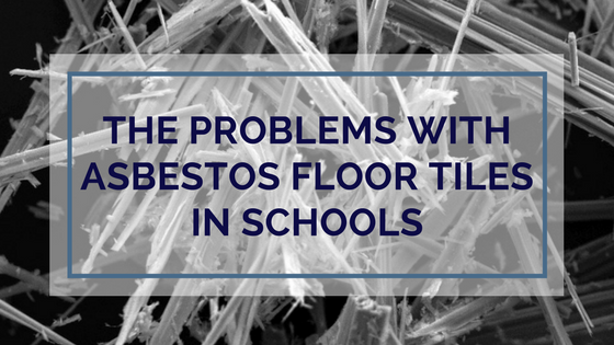 The Problems with Asbestos Floor Tiles in Schools.png