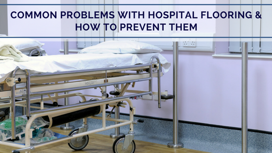 common problems with hospital flooring.png