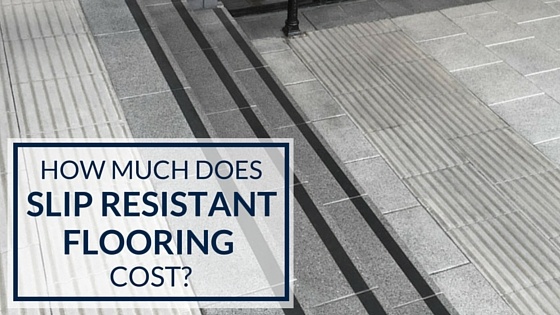 Marked dispatch Partina City How Much Does Slip Resistant Flooring Cost?